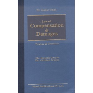 Dr. Gurbax Singh's Law of Compensation & Damages Practice & Procedure [HB] by Dr. Rajesh Gupta & Dr. Gunjan Gupta | Vinod Publication